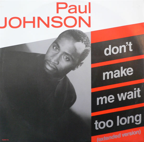 Paul Johnson (2) : Don't Make Me Wait Too Long (12")
