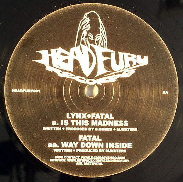 Lynx (7) + Fatal (3) / Fatal (3) : Is This Madness / Way Down Inside (12")