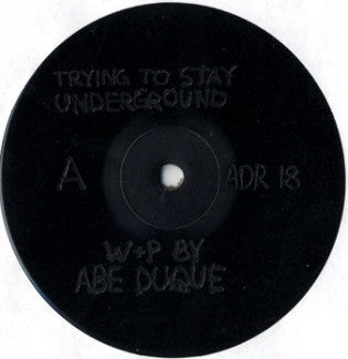 Abe Duque : Trying To Stay Underground (12")