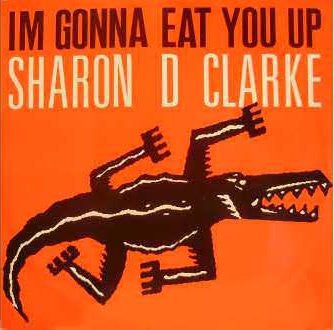 Sharon Dee Clarke : I'm Gonna Eat You Up (12")