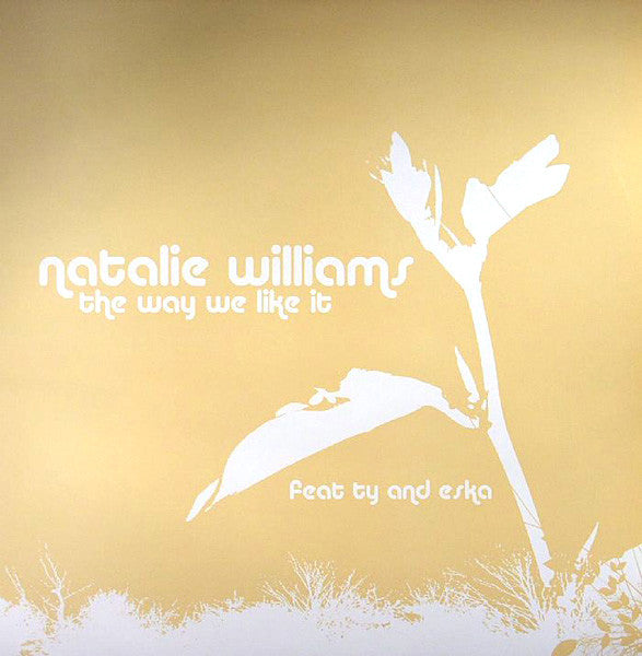 Natalie Williams Feat Ty And Eska Mtungwazi : The Way We Like It (12")
