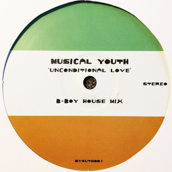 Musical Youth : Unconditional Love (B-Boy House Mix) (12", S/Sided, Unofficial)