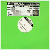 Pitbull Feat Lil' Jon : That's Nasty (12")